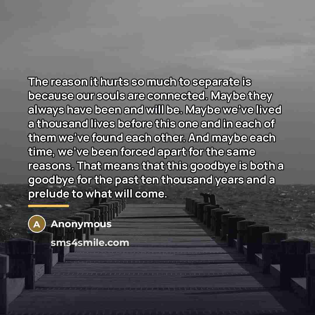 “The reason it hurts so much to separate is because…” quote by Anonymous