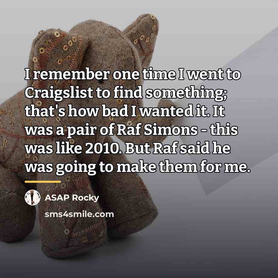 “I remember one time I went to Craigslist to find…” quote by ASAP Rocky