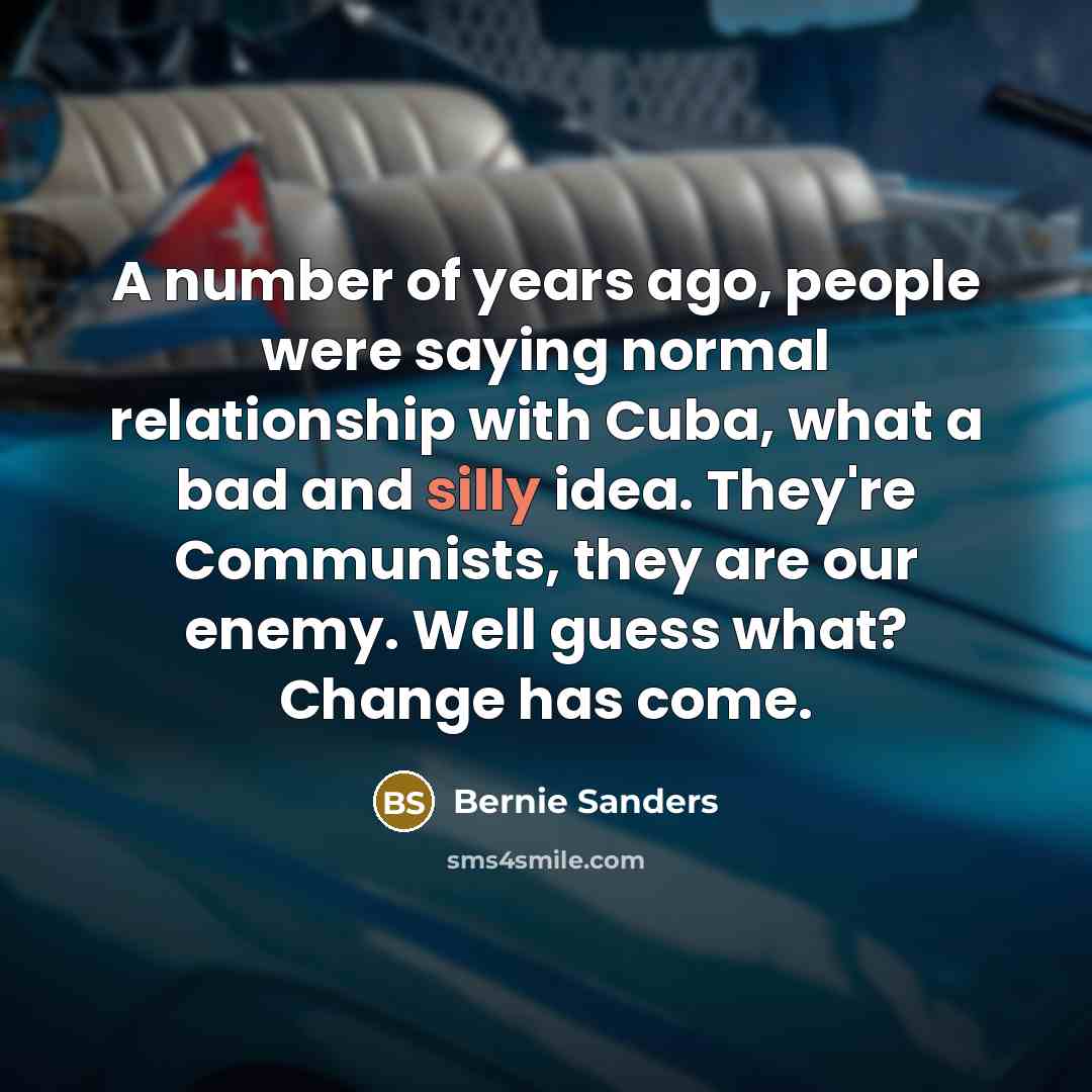 “A number of years ago, people were saying normal relationship…” quote by Bernie Sanders
