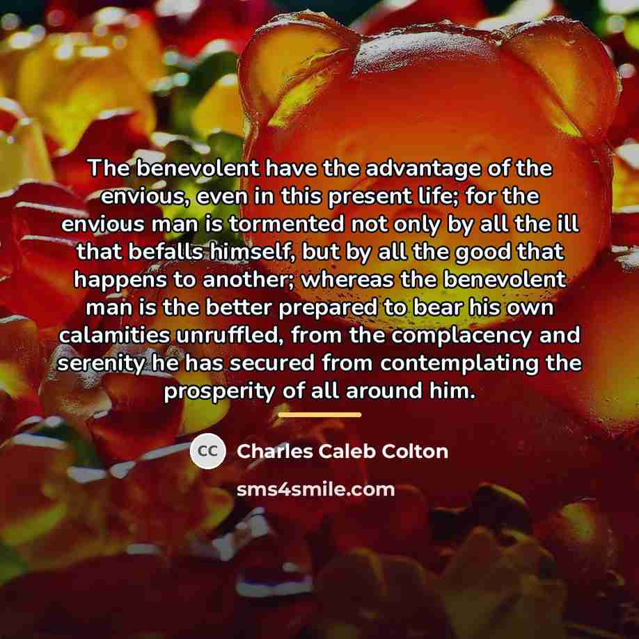 “The benevolent have the advantage of the envious, even in…” quote by Charles Caleb Colton