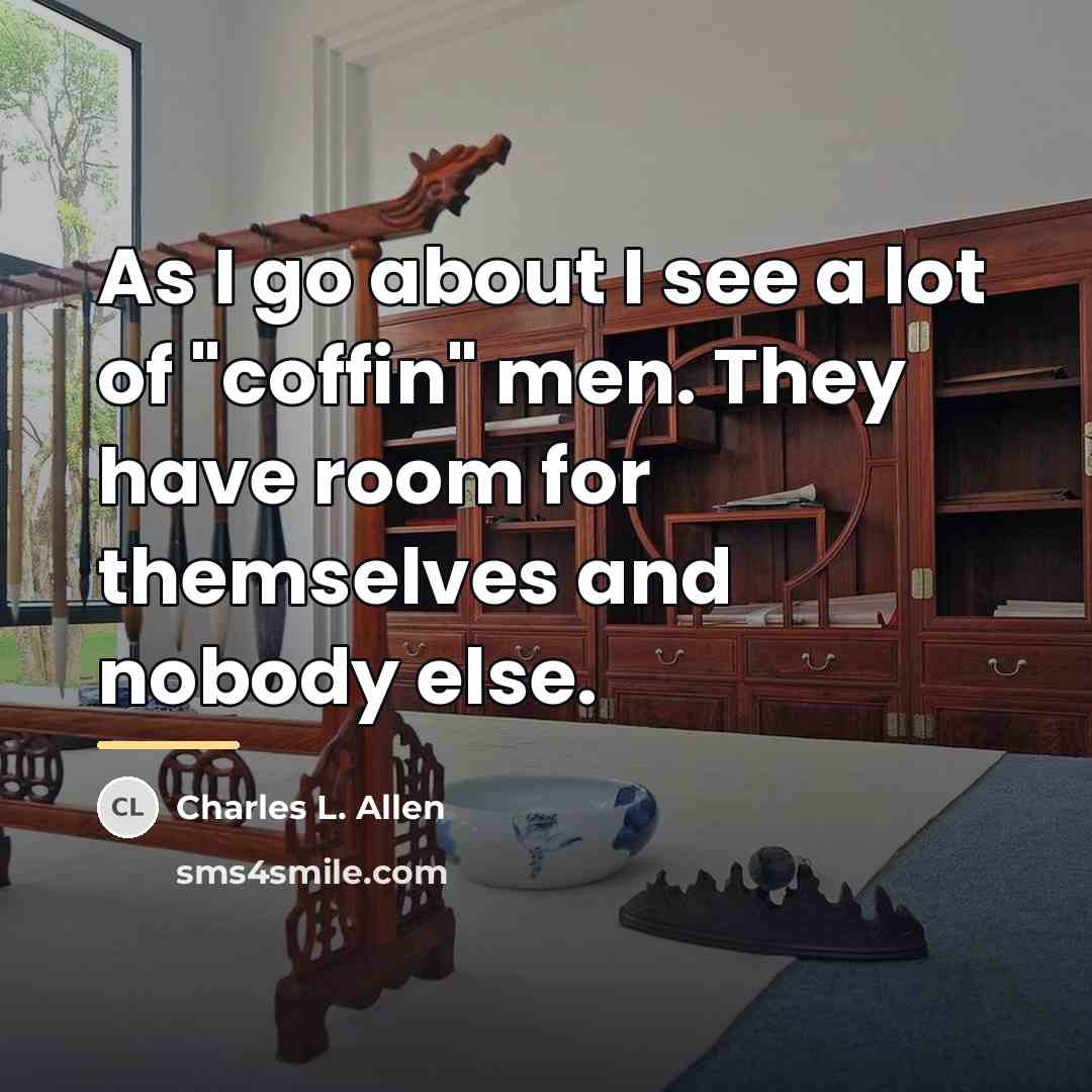 “As I go about I see a lot of "coffin"…” quote by Charles L. Allen