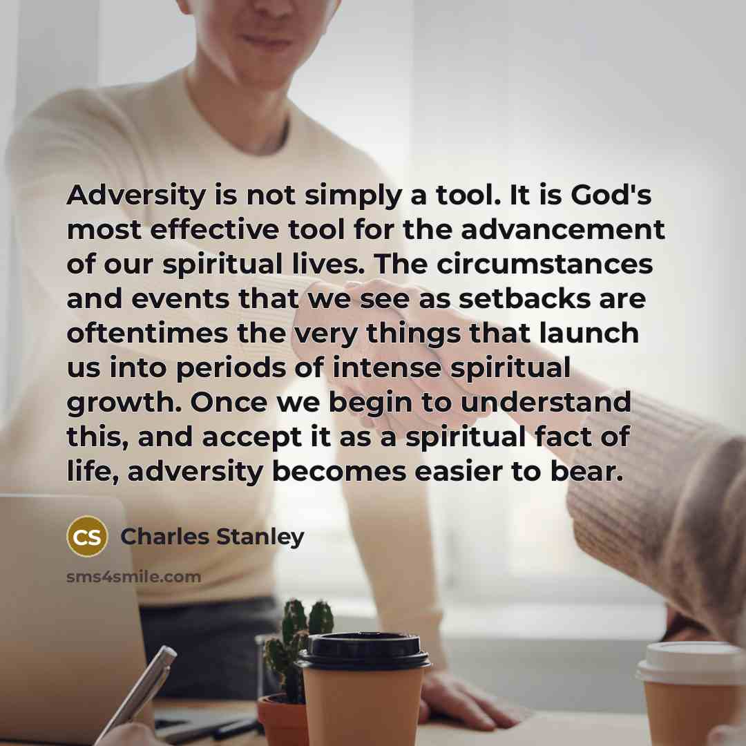 “Adversity is not simply a tool. It is God's most…” quote by Charles Stanley