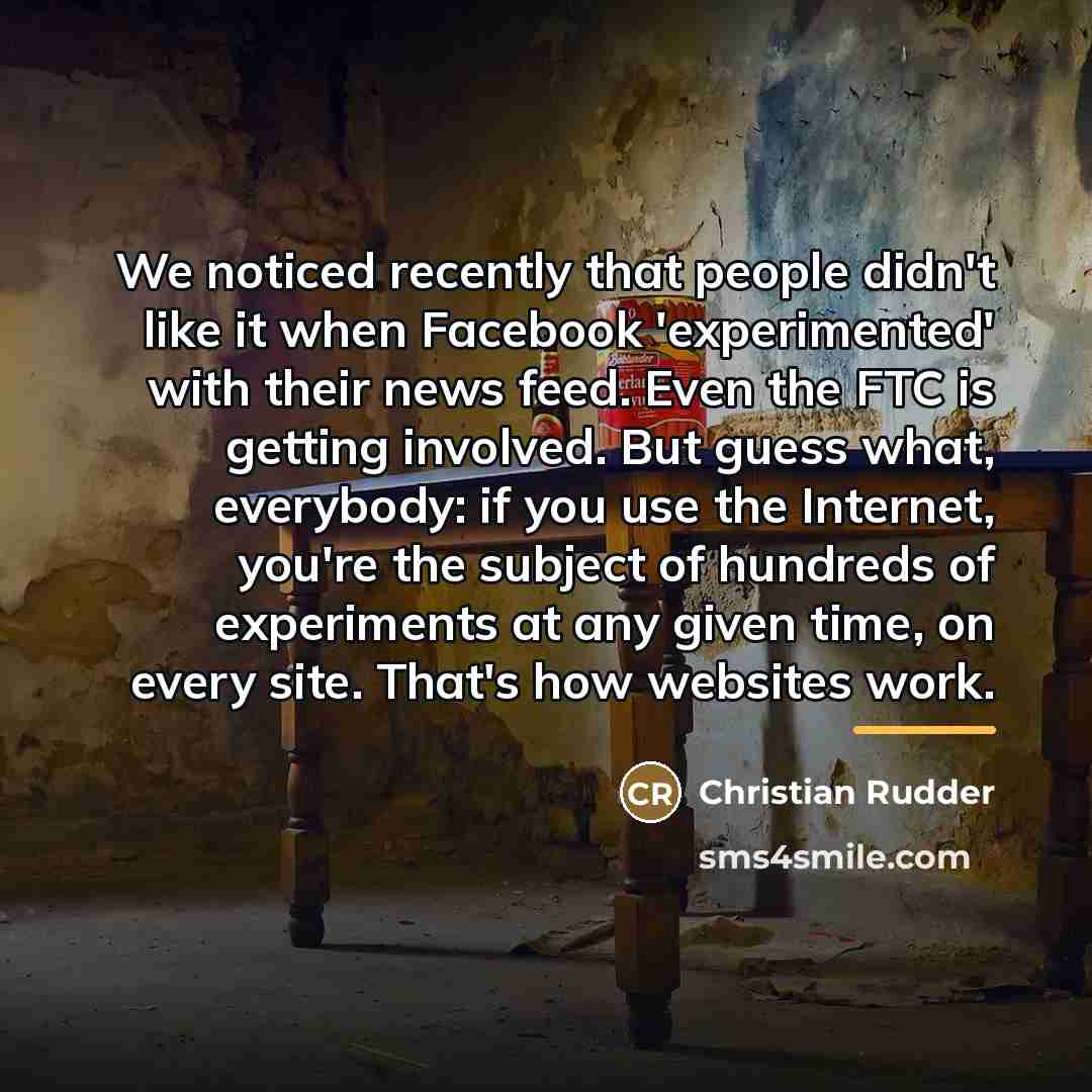 “We noticed recently that people didn't like it when Facebook…” quote by Christian Rudder