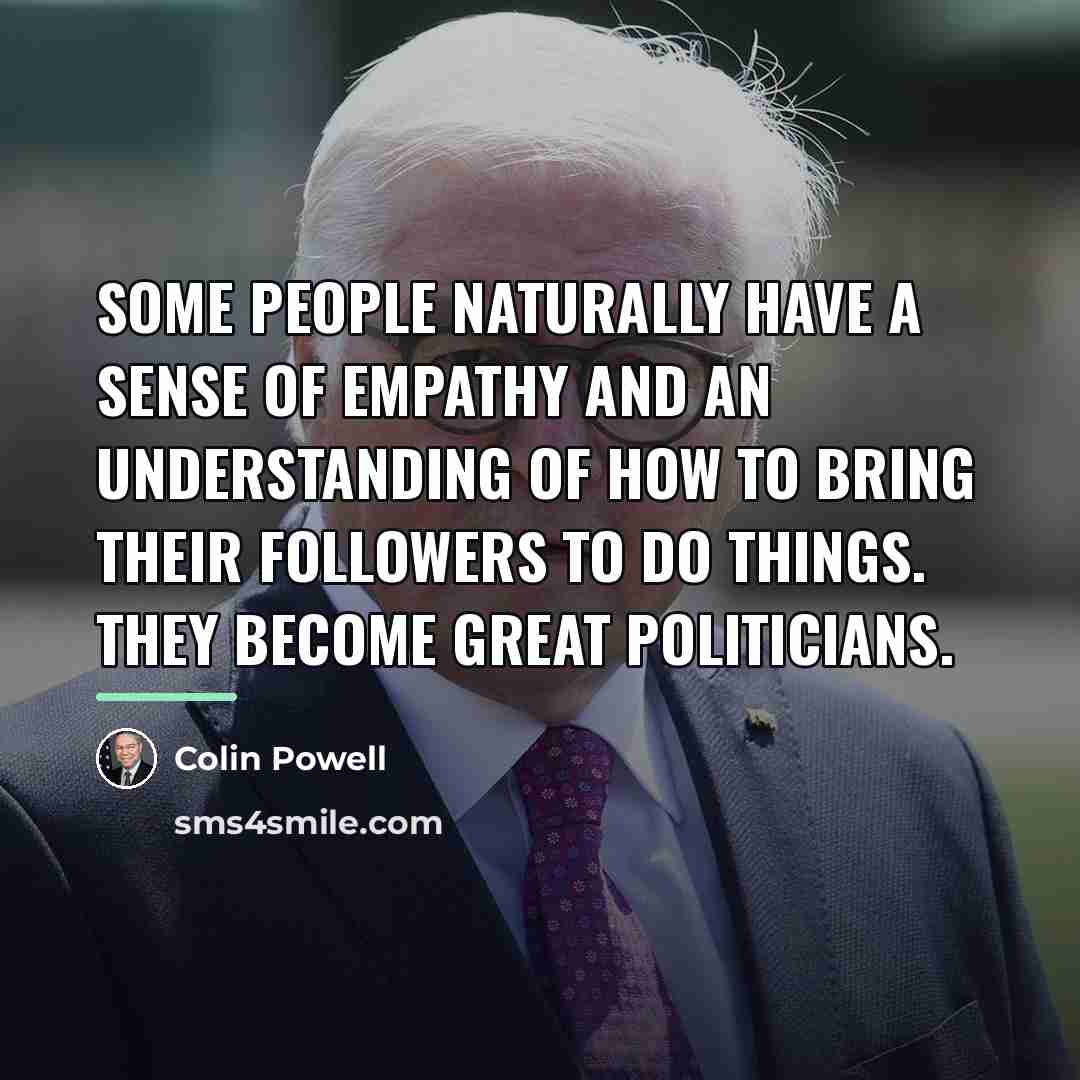 “Some people naturally have a sense of empathy and an…” quote by Colin Powell