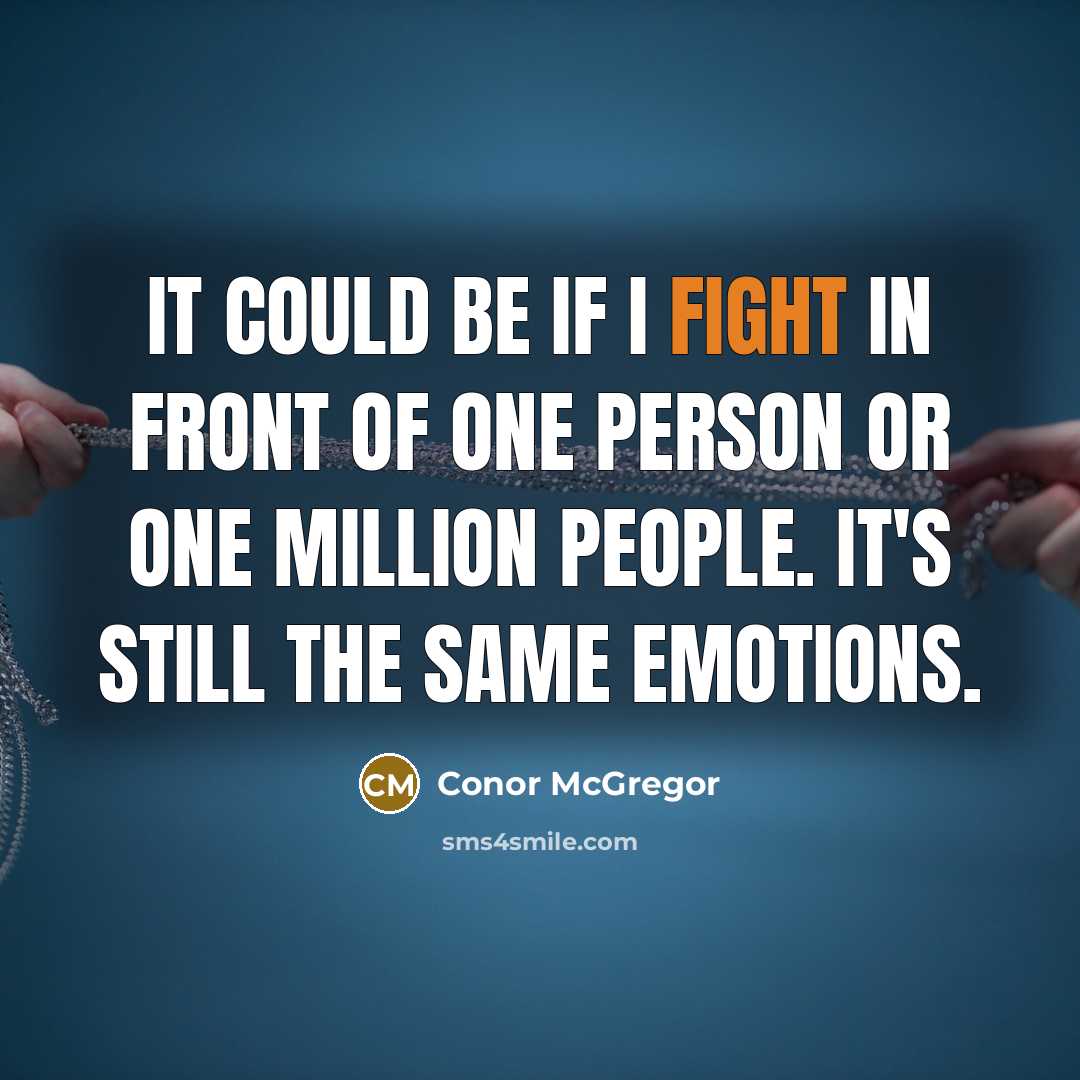 “It could be if I fight in front of one…” quote by Conor McGregor