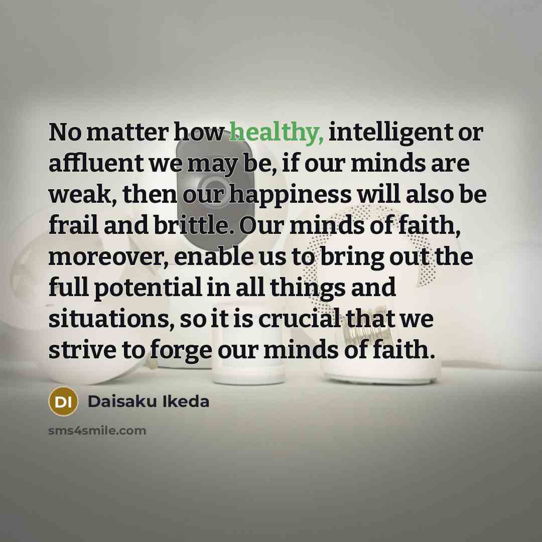 “No matter how healthy, intelligent or affluent we may be,…” quote by Daisaku Ikeda