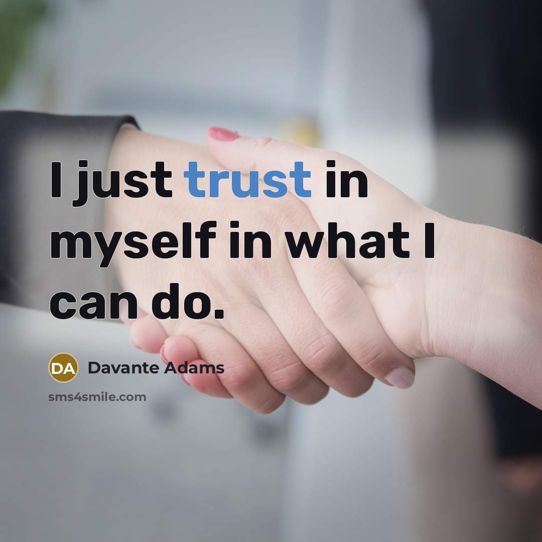 “I just trust in myself in what I can do.…” quote by Davante Adams