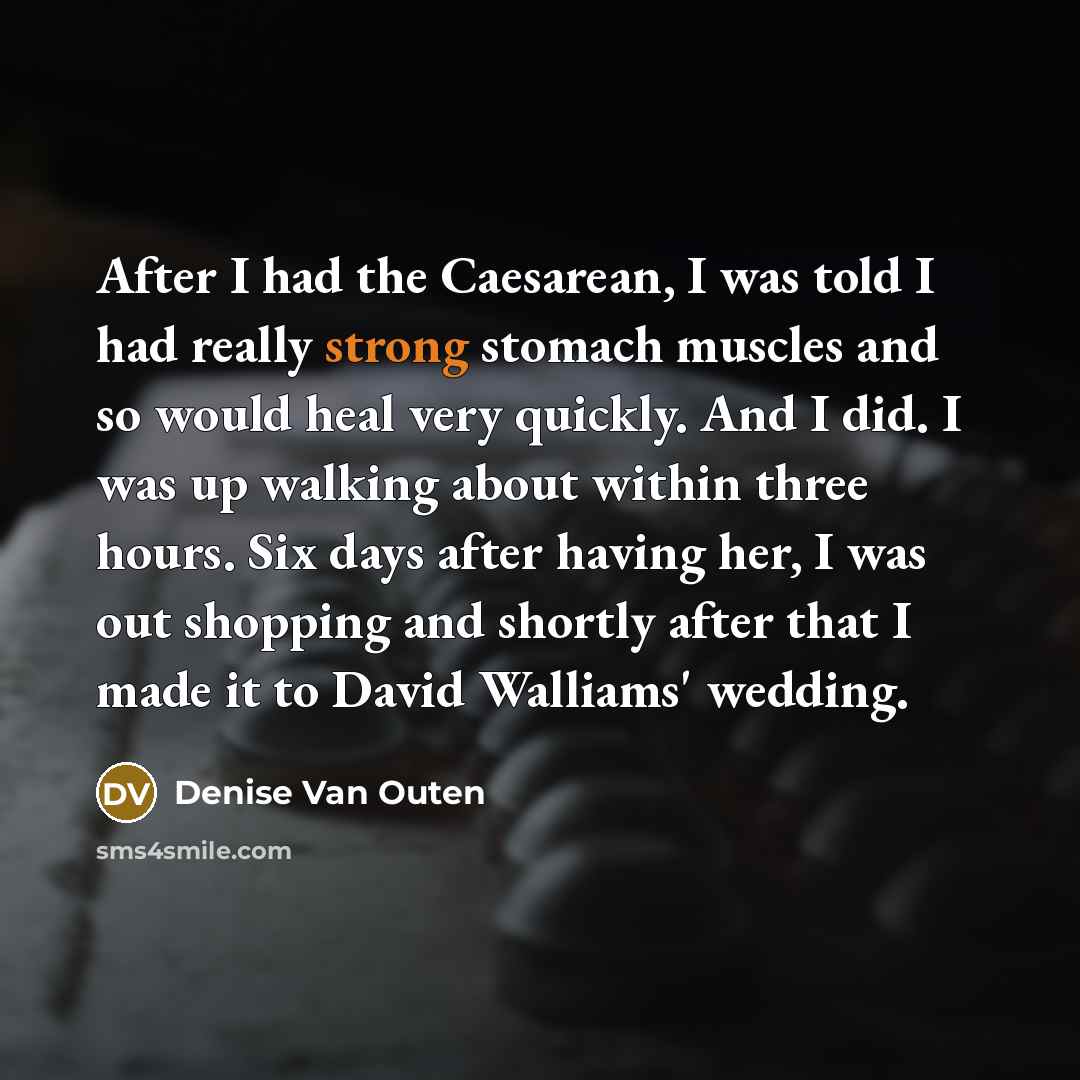 “After I had the Caesarean, I was told I had…” quote by Denise Van Outen
