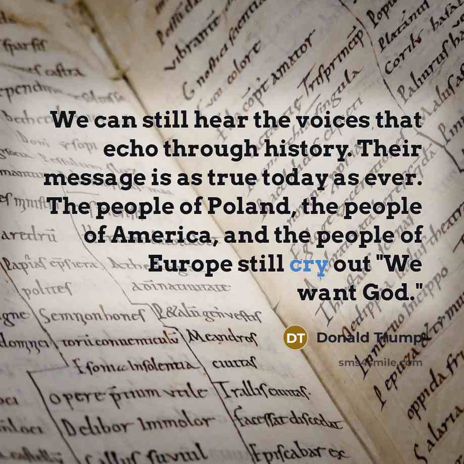 “We can still hear the voices that echo through history.…” quote by Donald Trump