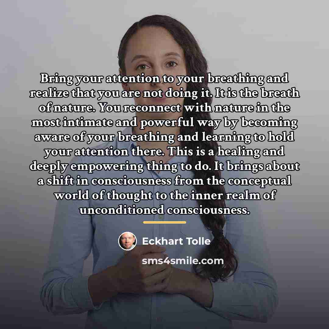 “Bring your attention to your breathing and realize that you…” quote by Eckhart Tolle