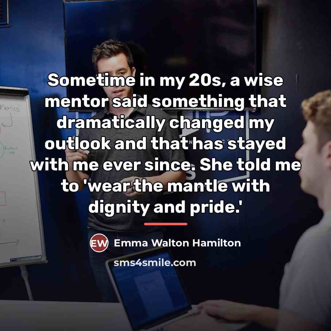 “Sometime in my 20s, a wise mentor said something that…” quote by Emma Walton Hamilton