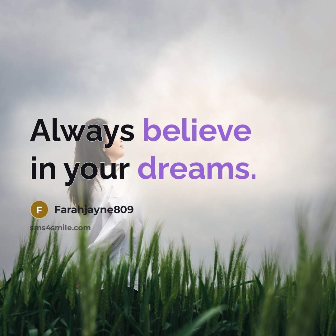 “Always believe in your dreams.…” quote by Farahjayne809