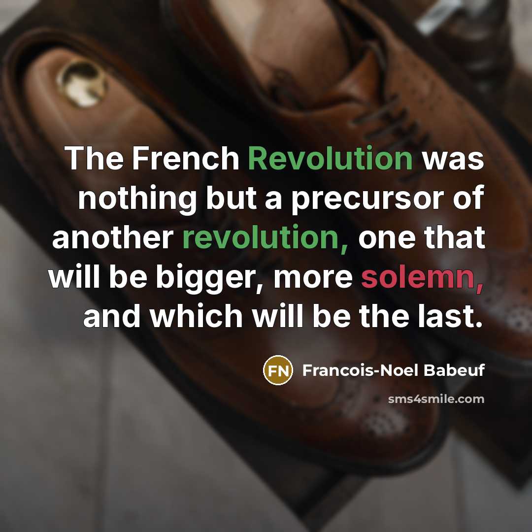 “The French Revolution was nothing but a precursor of another…” quote by Francois-Noel Babeuf