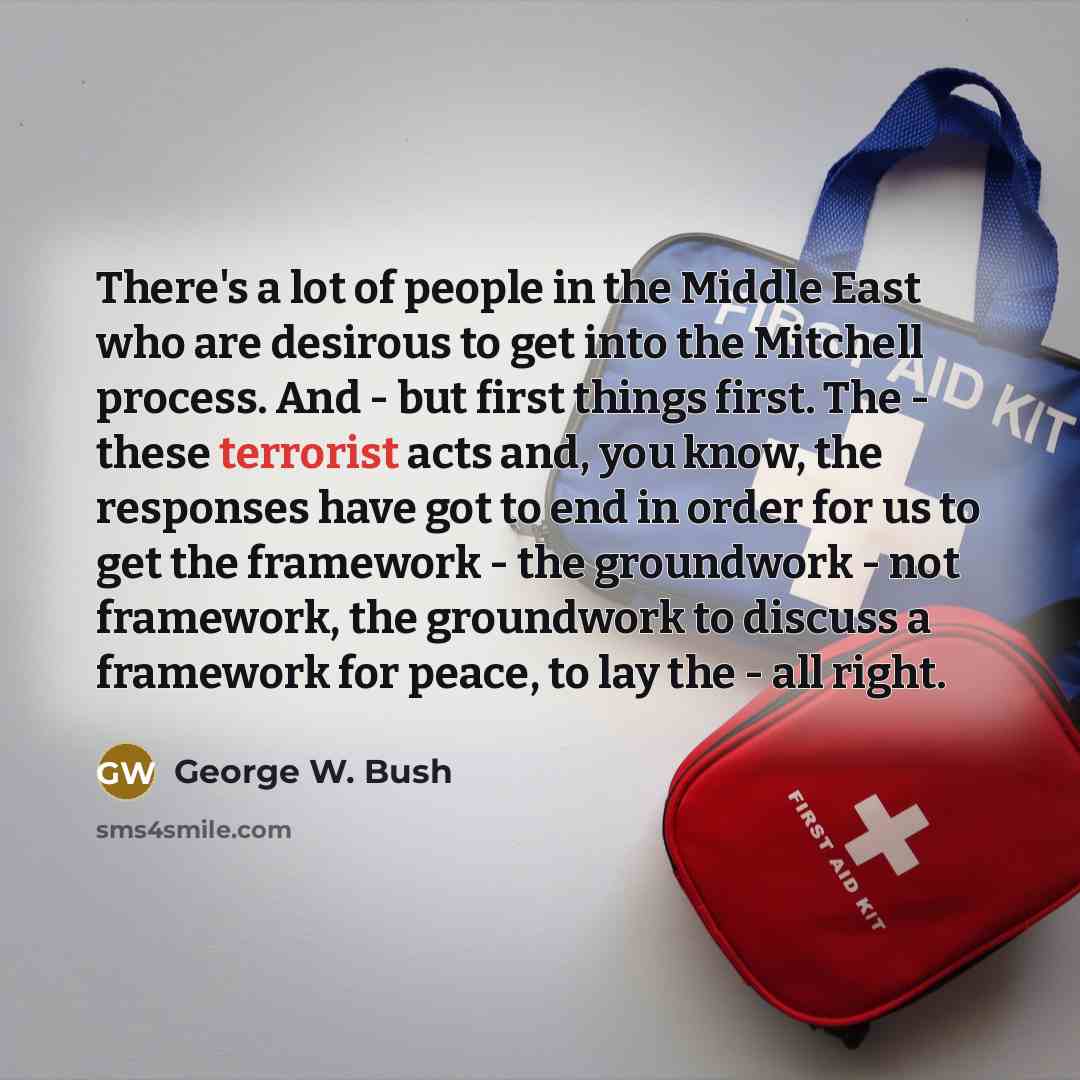 “There's a lot of people in the Middle East who…” quote by George W. Bush