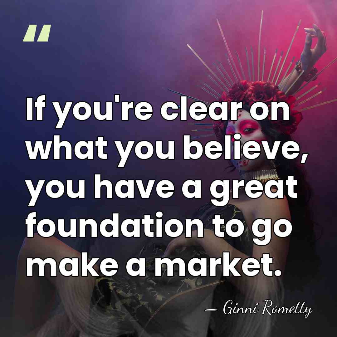 If you're clear on what you believe, you have a great foundation&hellip; - Ginni Rometty