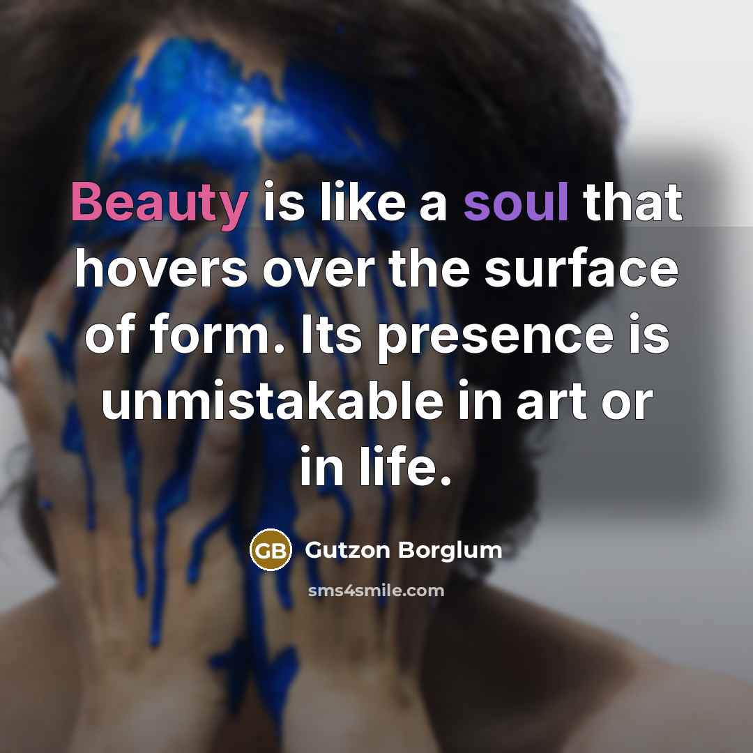 “Beauty is like a soul that hovers over the surface…” quote by Gutzon Borglum