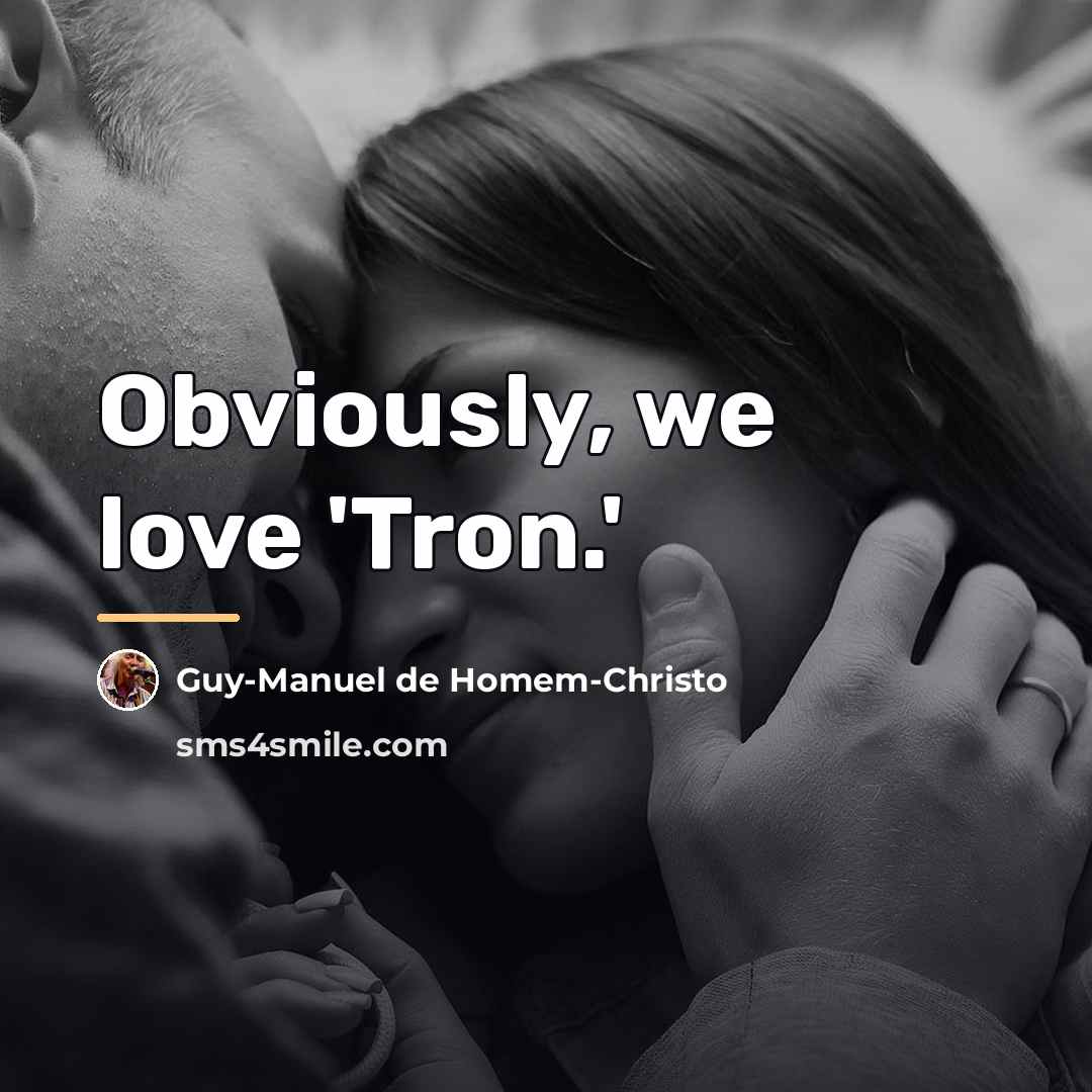 “Obviously, we love 'Tron.'…” quote by Guy-Manuel de Homem-Christo