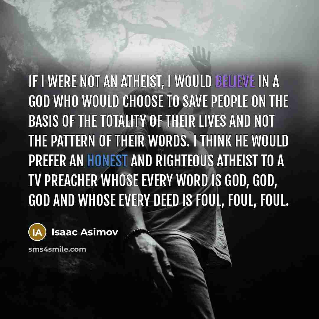 “If I were not an atheist, I would believe in…” quote by Isaac Asimov
