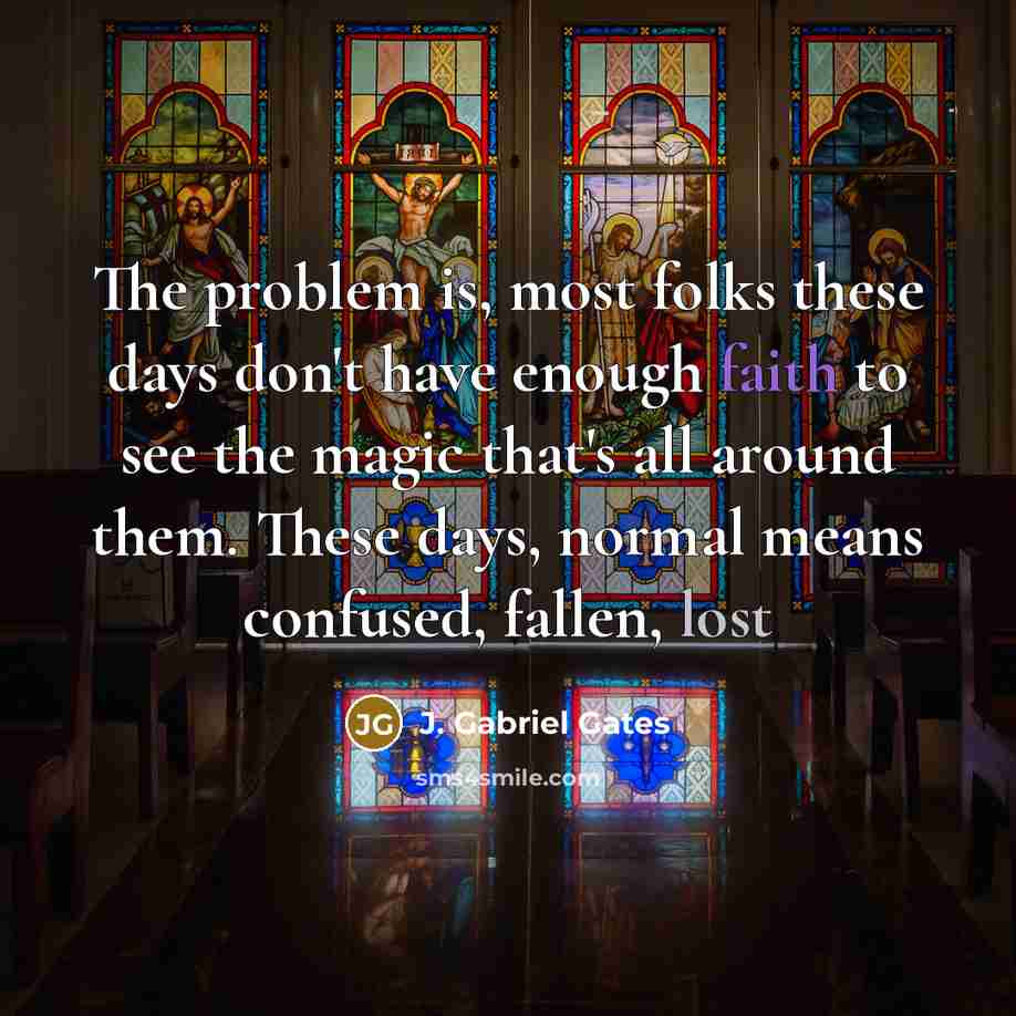 “The problem is, most folks these days don't have enough…” quote by J. Gabriel Gates