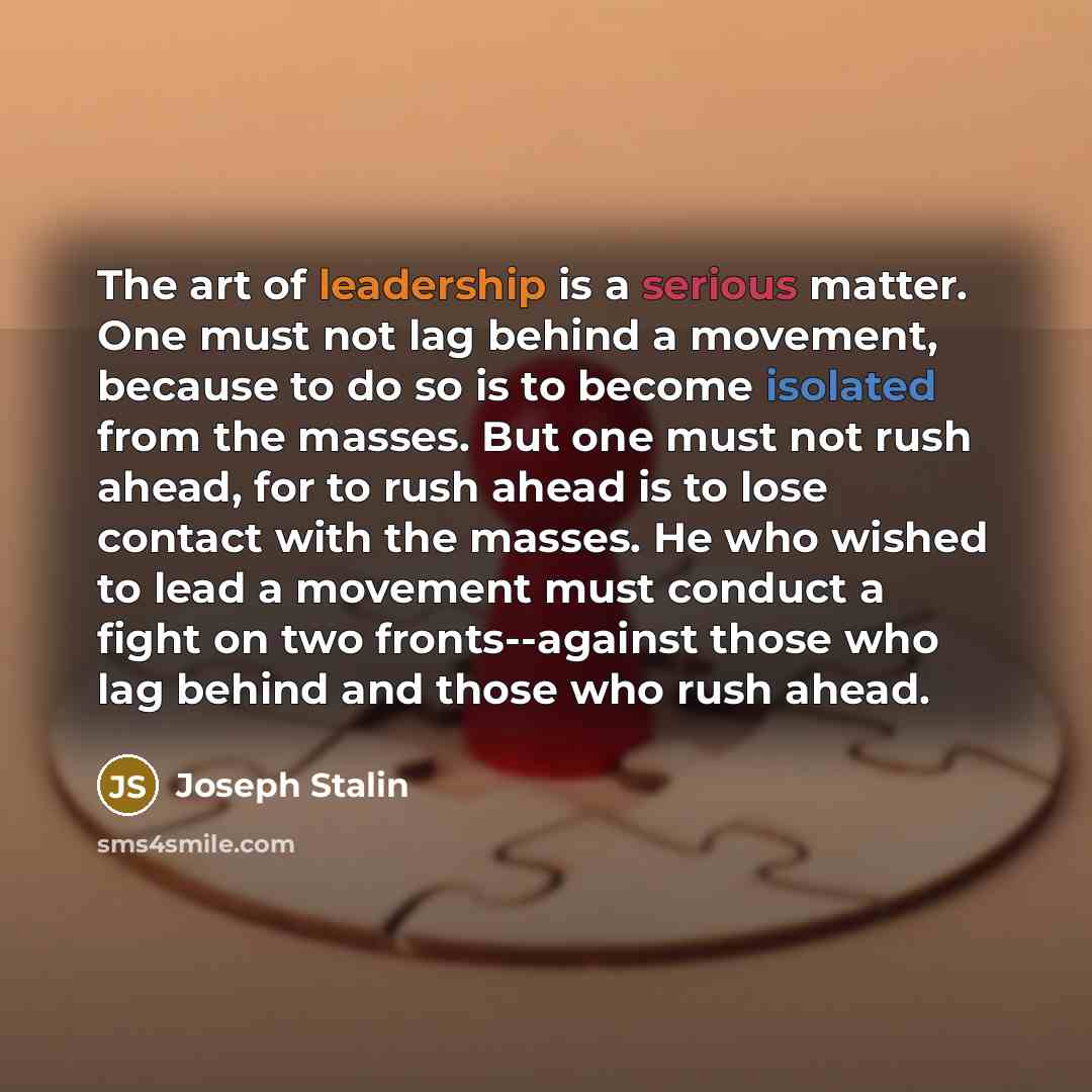 “The art of leadership is a serious matter. One must…” quote by Joseph Stalin