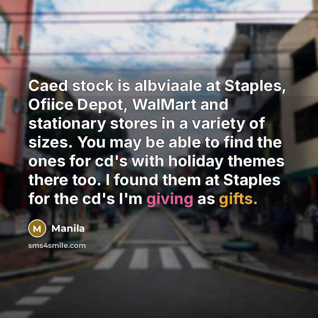 “Caed stock is albviaale at Staples, Ofiice Depot, WalMart and stationary stores in a variety of sizes. You may be able to find the ones for cd's with holiday themes there too. I found them at Staples for the cd's I'm giving as gifts.” quote by Manila