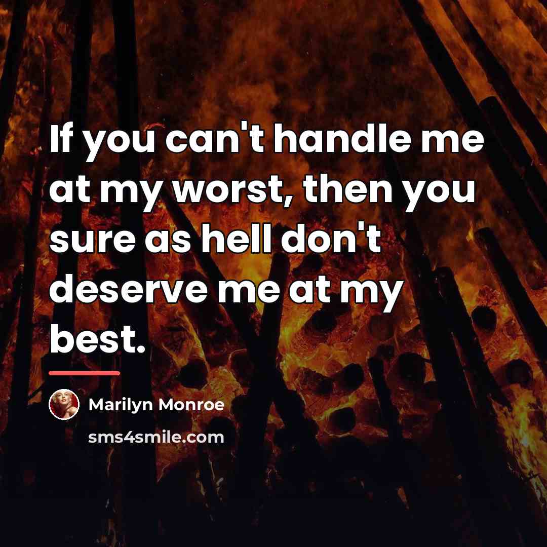 “If you can't handle me at my worst, then you…” quote by Marilyn Monroe
