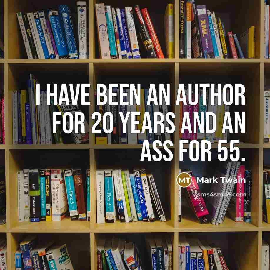 “I have been an author for 20 years and an…” quote by Mark Twain