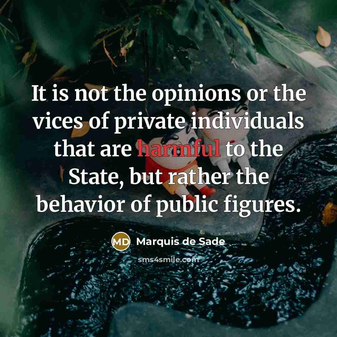 “It is not the opinions or the vices of private…” quote by Marquis de Sade