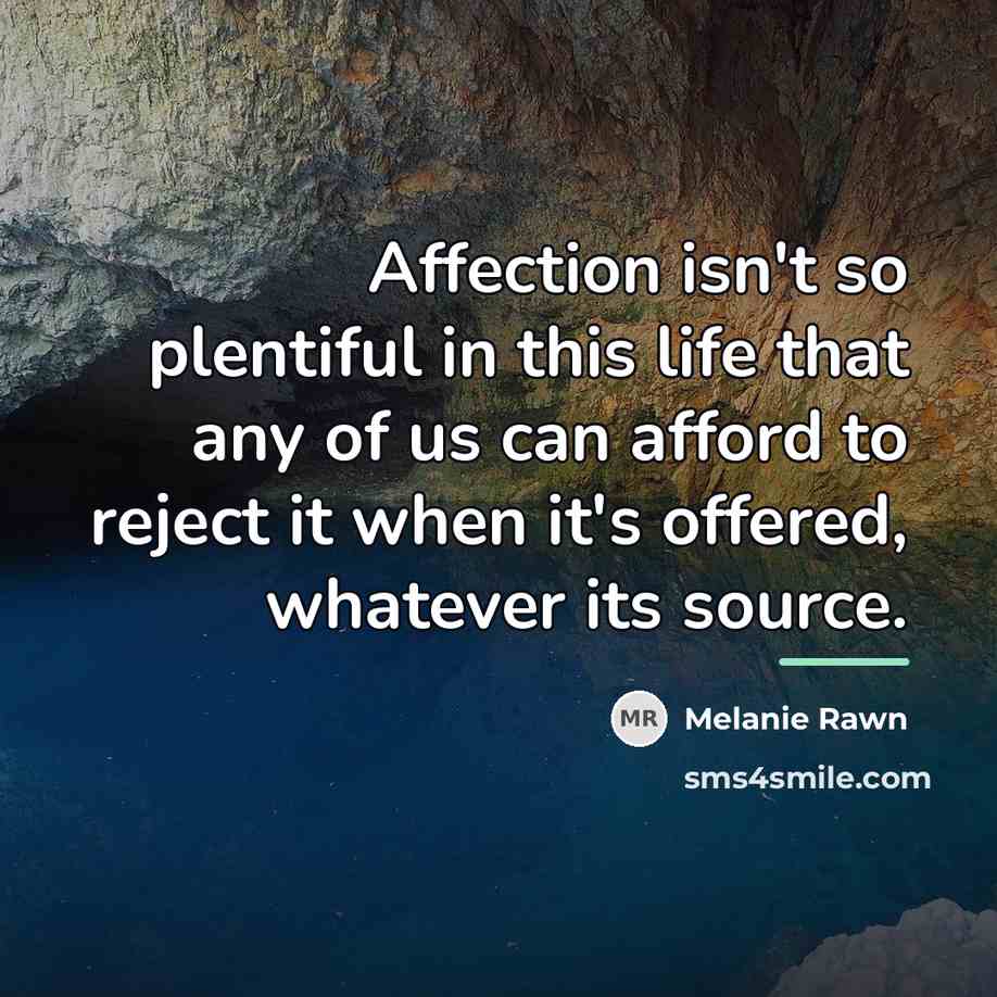 “Affection isn't so plentiful in this life that any of…” quote by Melanie Rawn