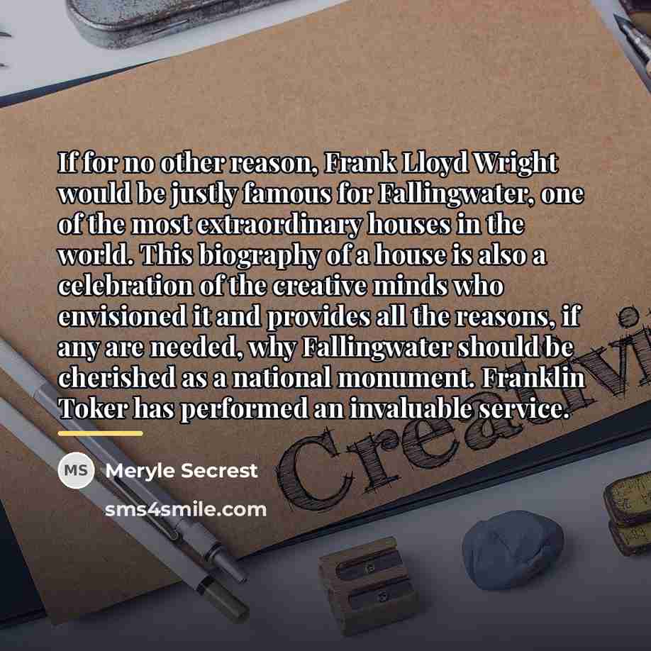 “If for no other reason, Frank Lloyd Wright would be…” quote by Meryle Secrest