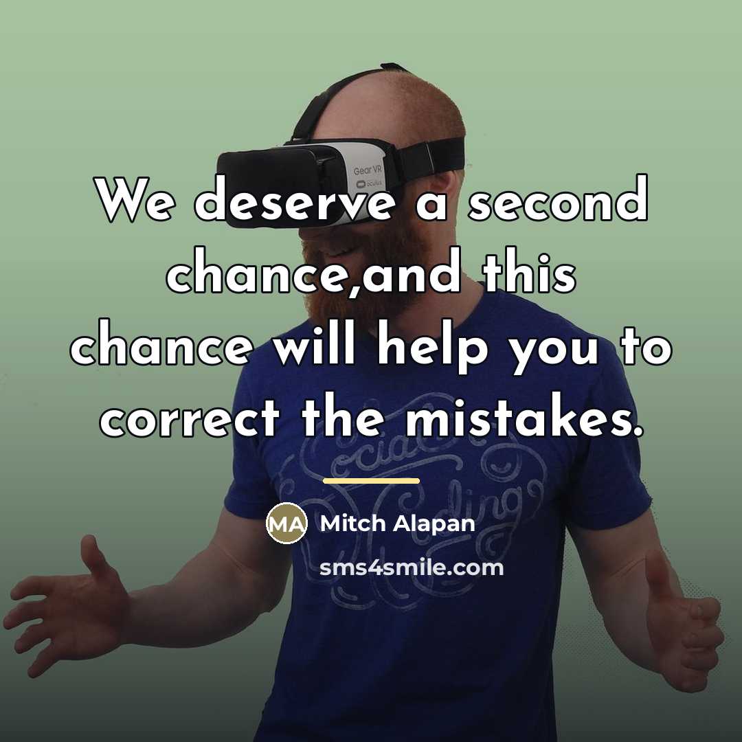 “We deserve a second chance,and this chance will help you…” quote by Mitch Alapan
