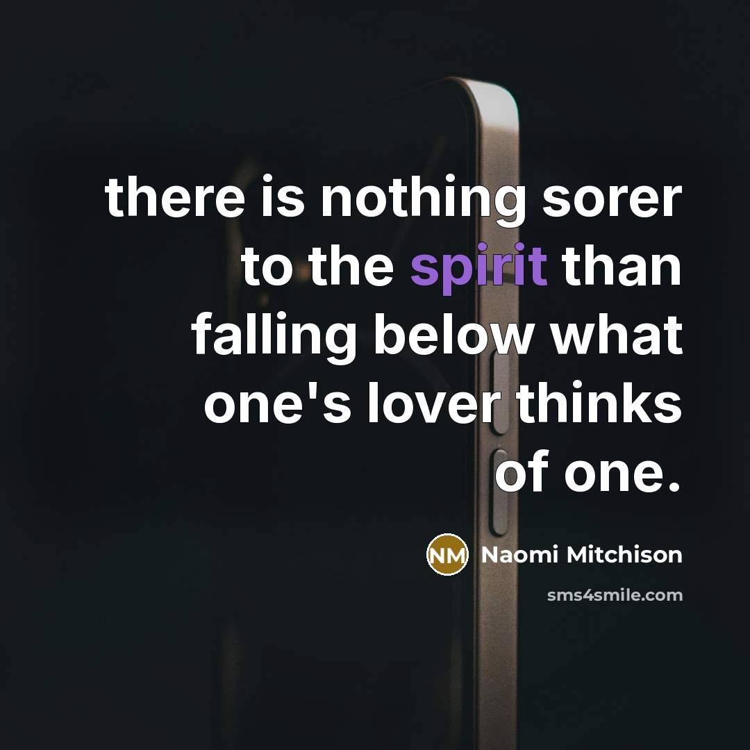 “there is nothing sorer to the spirit than falling below…” quote by Naomi Mitchison