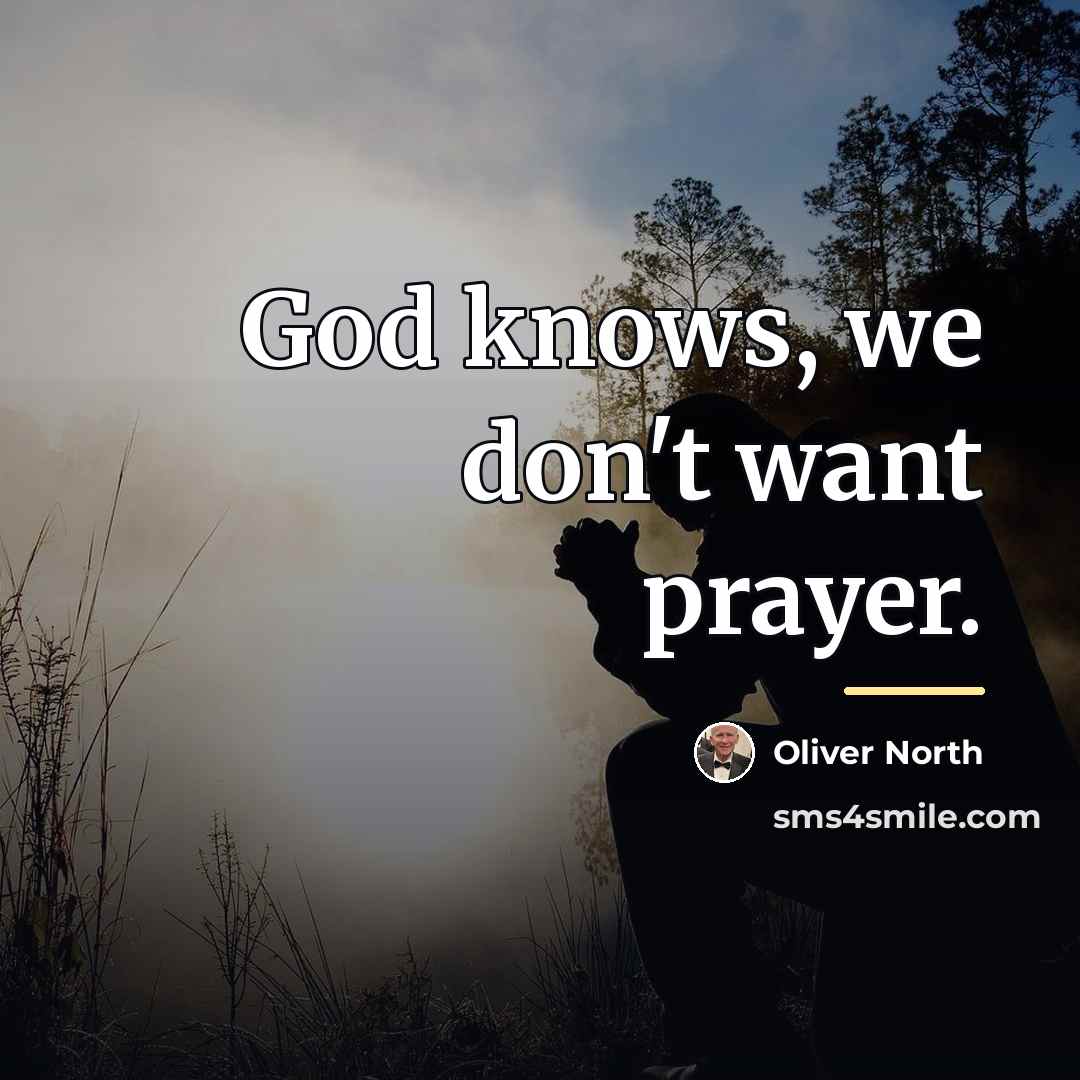 “God knows, we don't want prayer.…” quote by Oliver North
