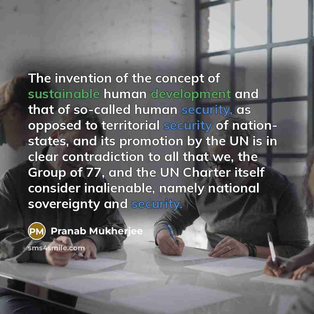 “The invention of the concept of sustainable human development and…” quote by Pranab Mukherjee