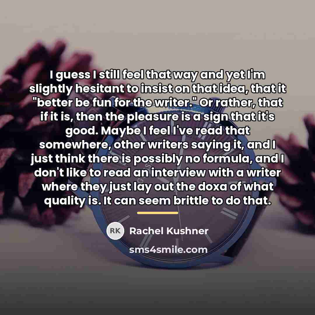 “I guess I still feel that way and yet I'm…” quote by Rachel Kushner