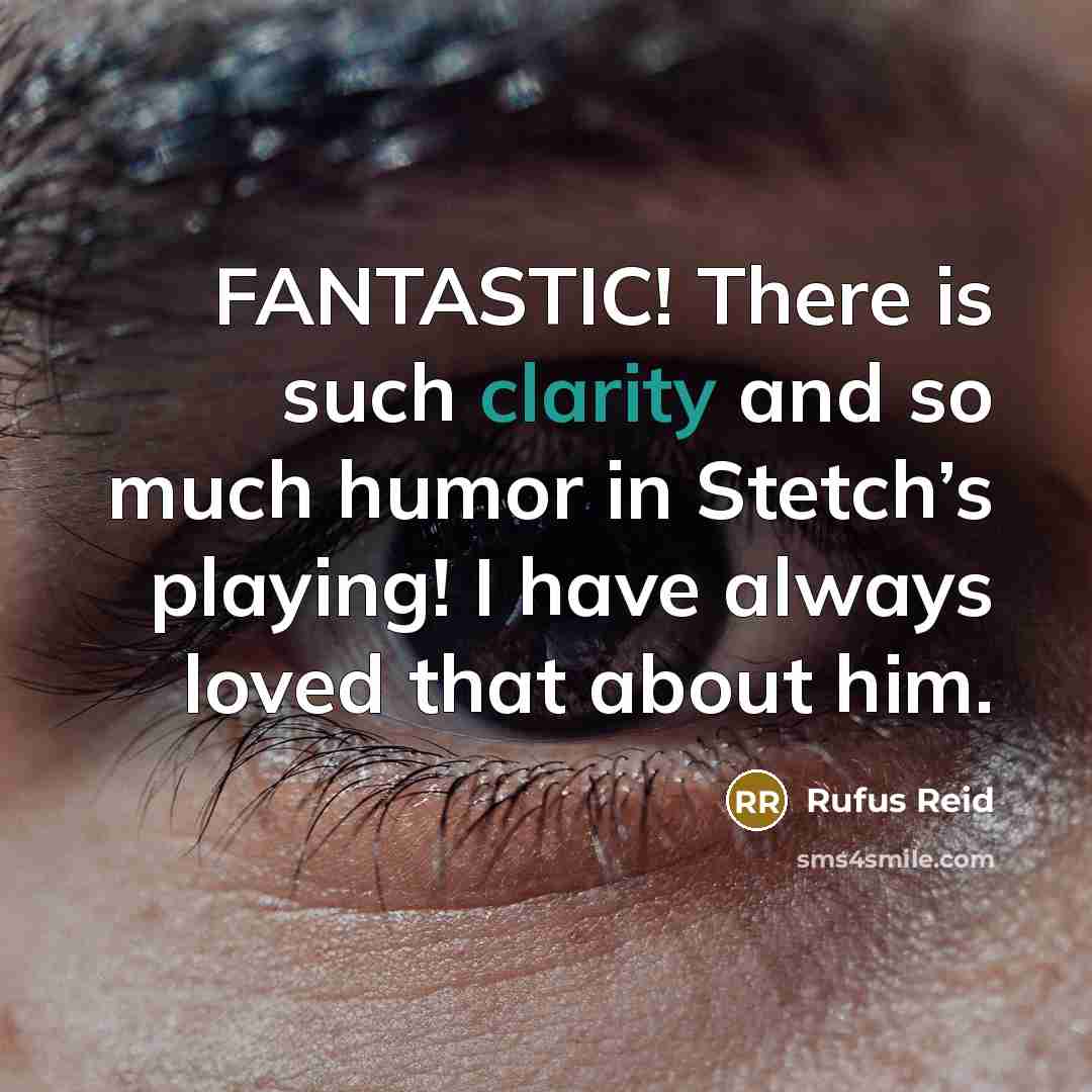 “FANTASTIC! There is such clarity and so much humor in…” quote by Rufus Reid