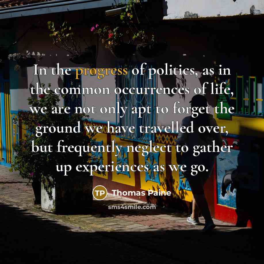 “In the progress of politics, as in the common occurrences…” quote by Thomas Paine
