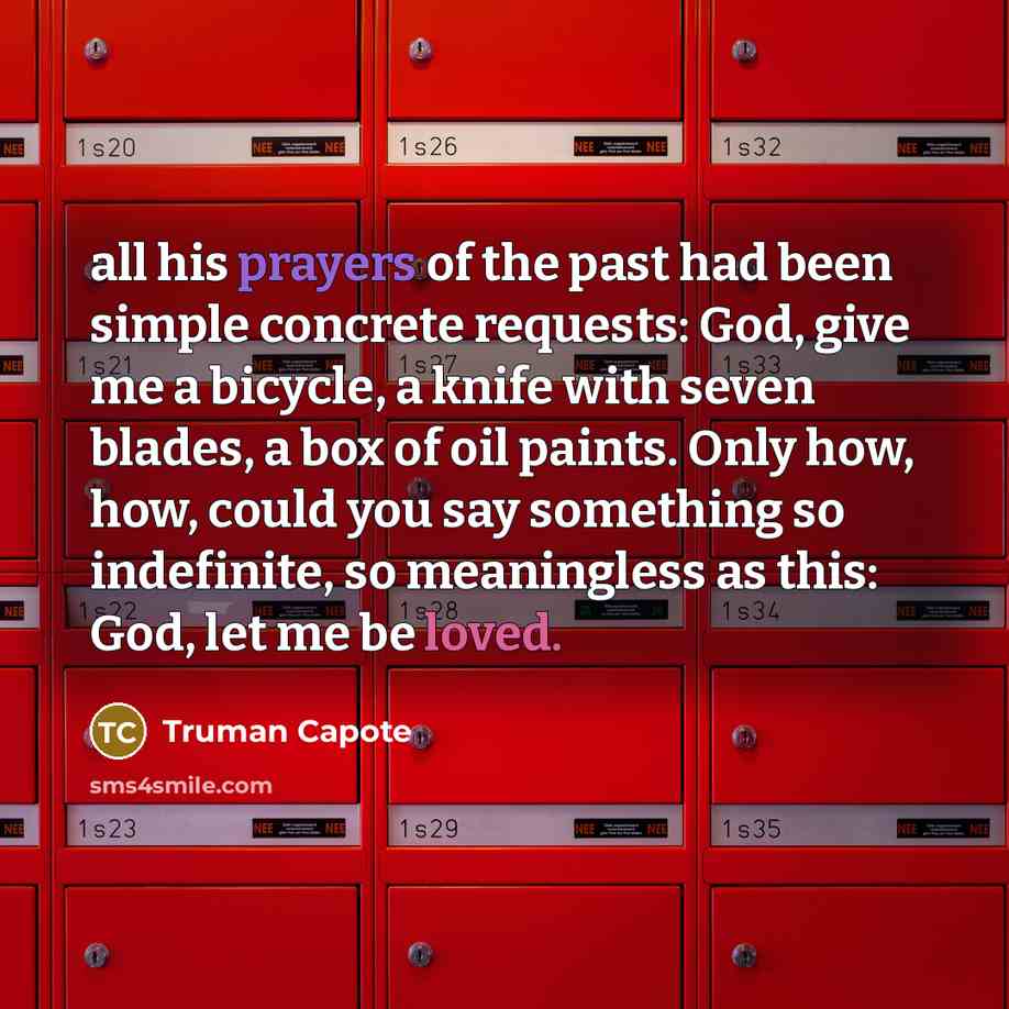 “all his prayers of the past had been simple concrete…” quote by Truman Capote