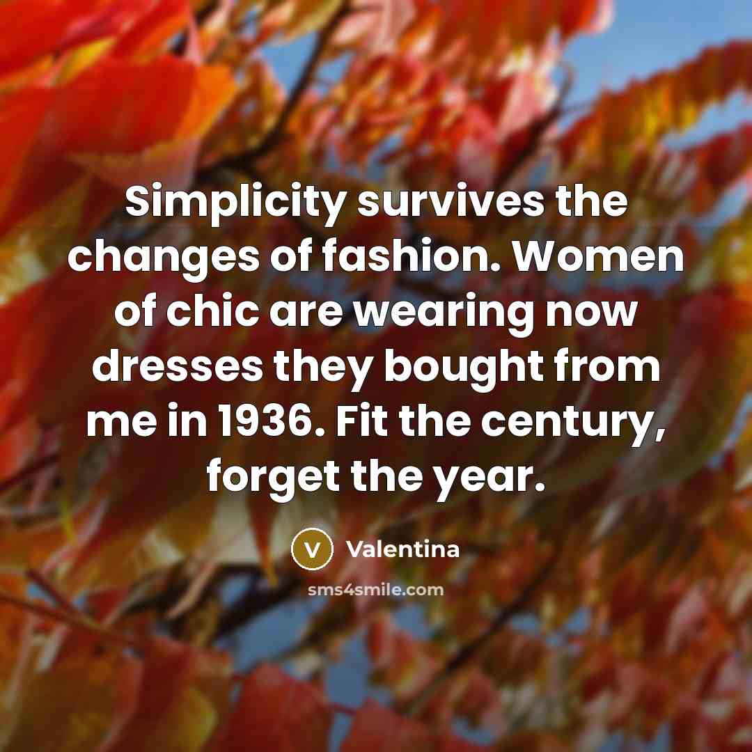 “Simplicity survives the changes of fashion. Women of chic are…” quote by Valentina