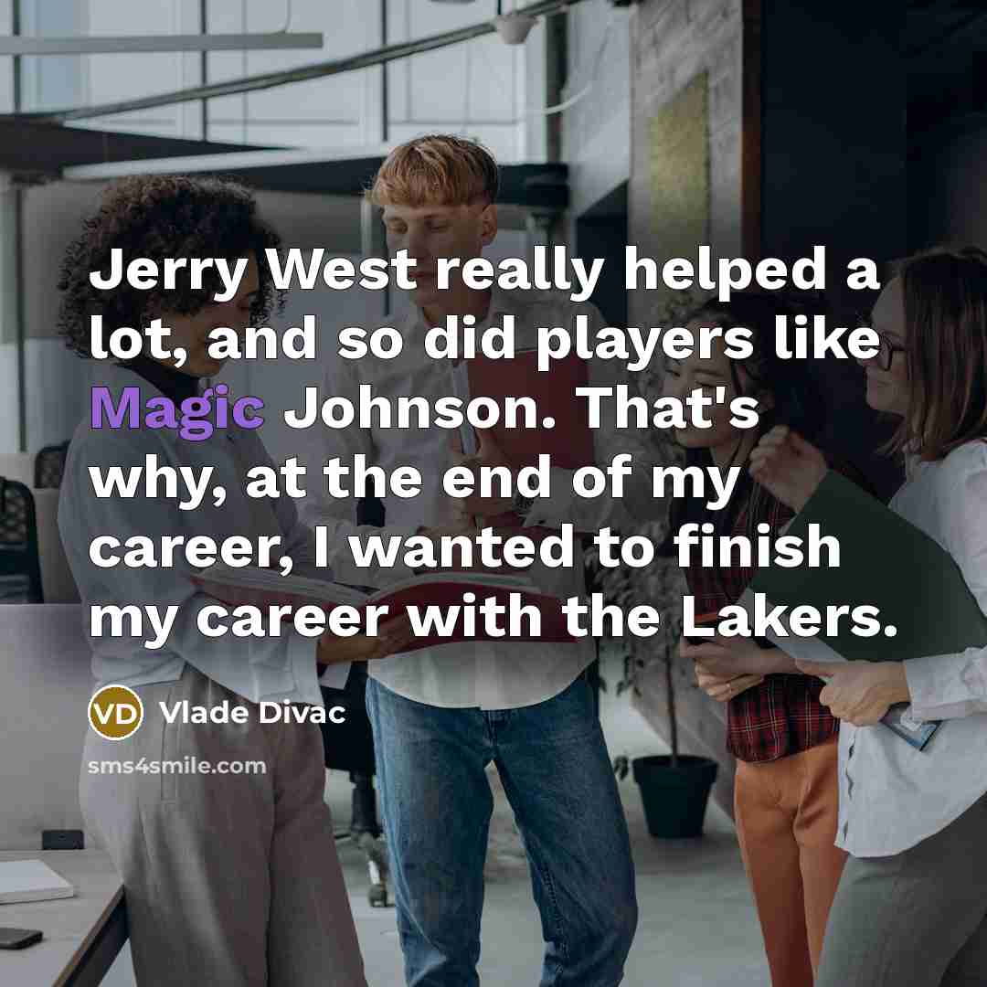 “Jerry West really helped a lot, and so did players…” quote by Vlade Divac
