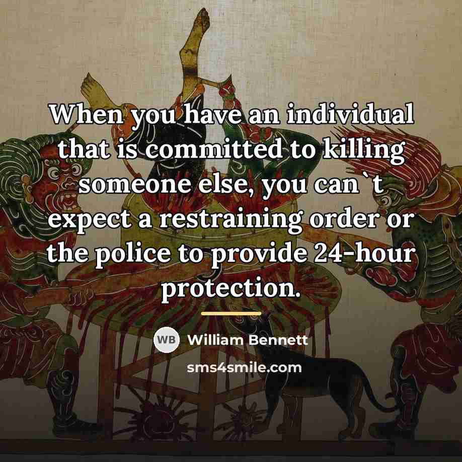 “When you have an individual that is committed to killing…” quote by William Bennett