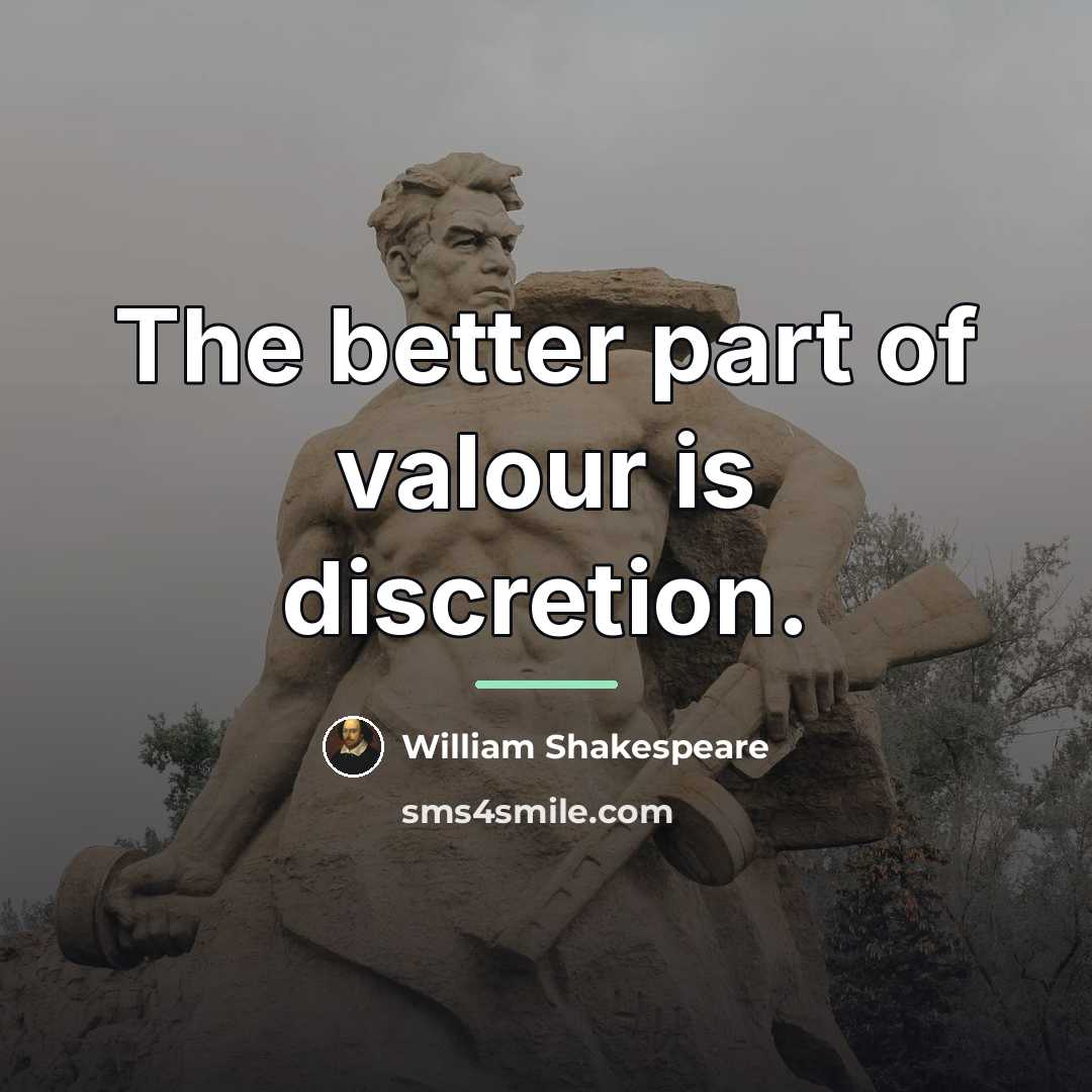 “The better part of valour is discretion.…” quote by William Shakespeare