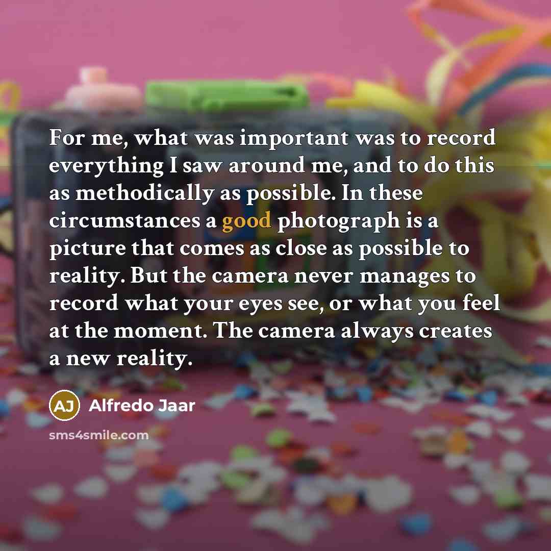 “For me, what was important was to record everything I…” quote by Alfredo Jaar