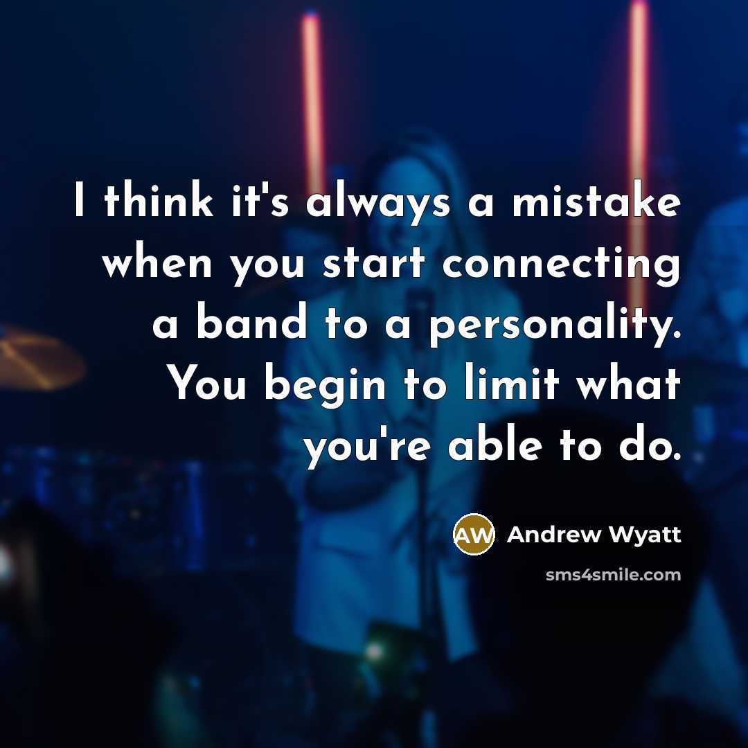 “I think it's always a mistake when you start connecting…” quote by Andrew Wyatt
