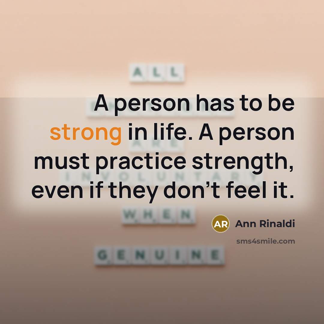 “A person has to be strong in life. A person…” quote by Ann Rinaldi