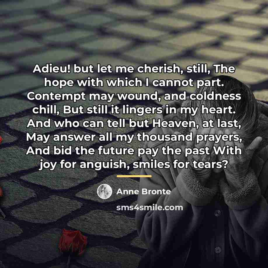 “Adieu! but let me cherish, still, The hope with which…” quote by Anne Bronte