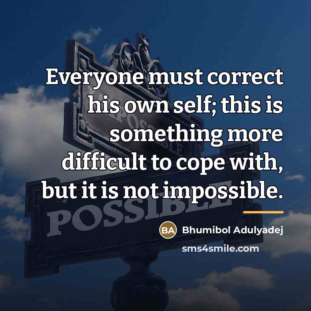 “Everyone must correct his own self; this is something more…” quote by Bhumibol Adulyadej