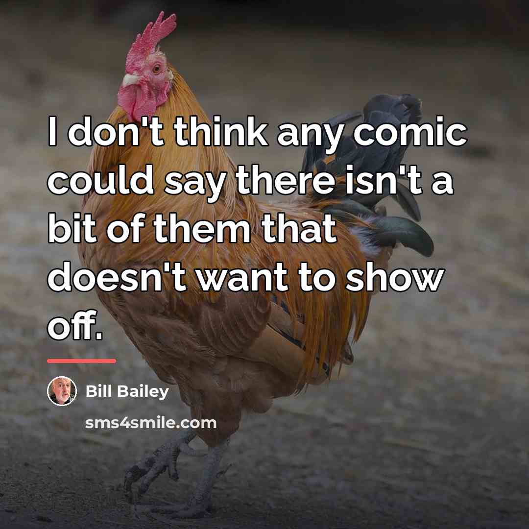 “I don't think any comic could say there isn't a…” quote by Bill Bailey