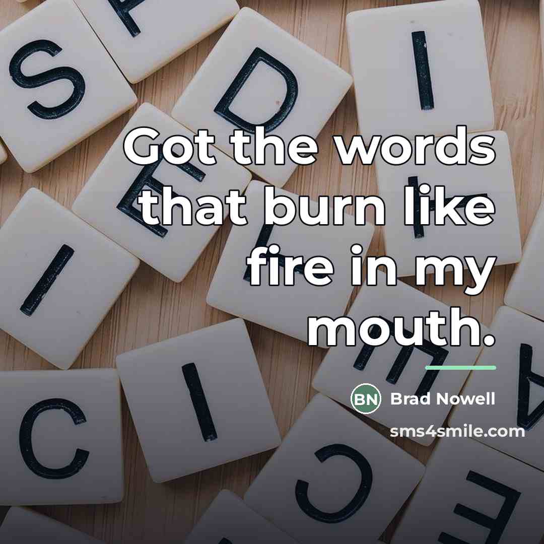 “Got the words that burn like fire in my mouth.…” quote by Brad Nowell