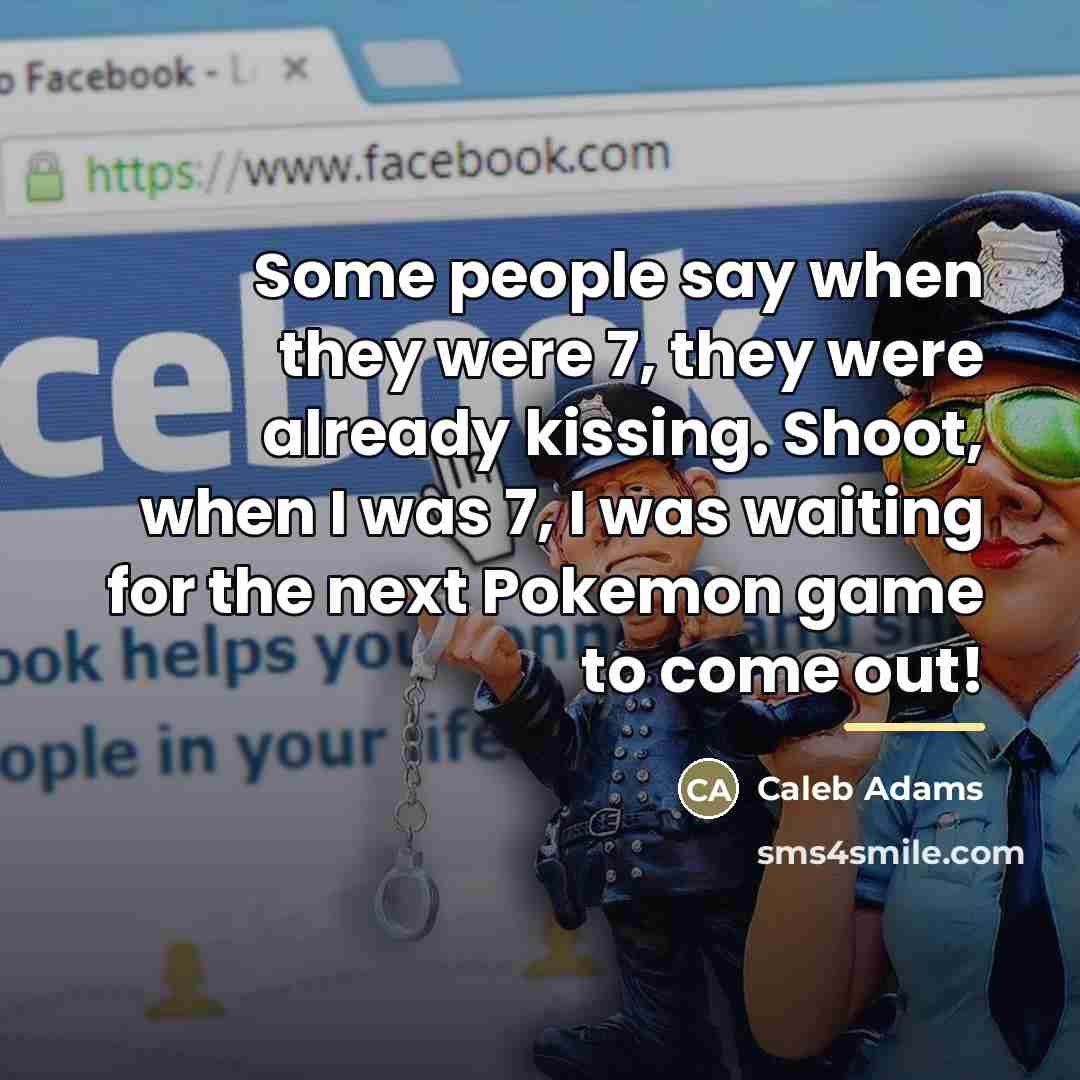 “Some people say when they were 7, they were already…” quote by Caleb Adams